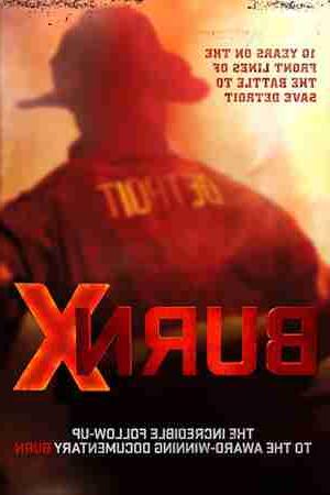 10 YEARS ON THE FRONT LINES OF THE BATTLE TO SAVE DETROIT, BURN X, the incredible follow-up to the award winning documentary BURN.